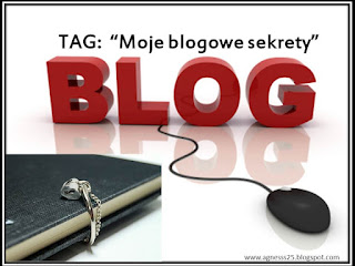TAG: Moje blogowe sekrety