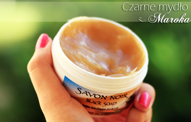 Prawdziwe czarne mydło – Savon Noir z Maroka